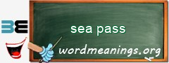 WordMeaning blackboard for sea pass